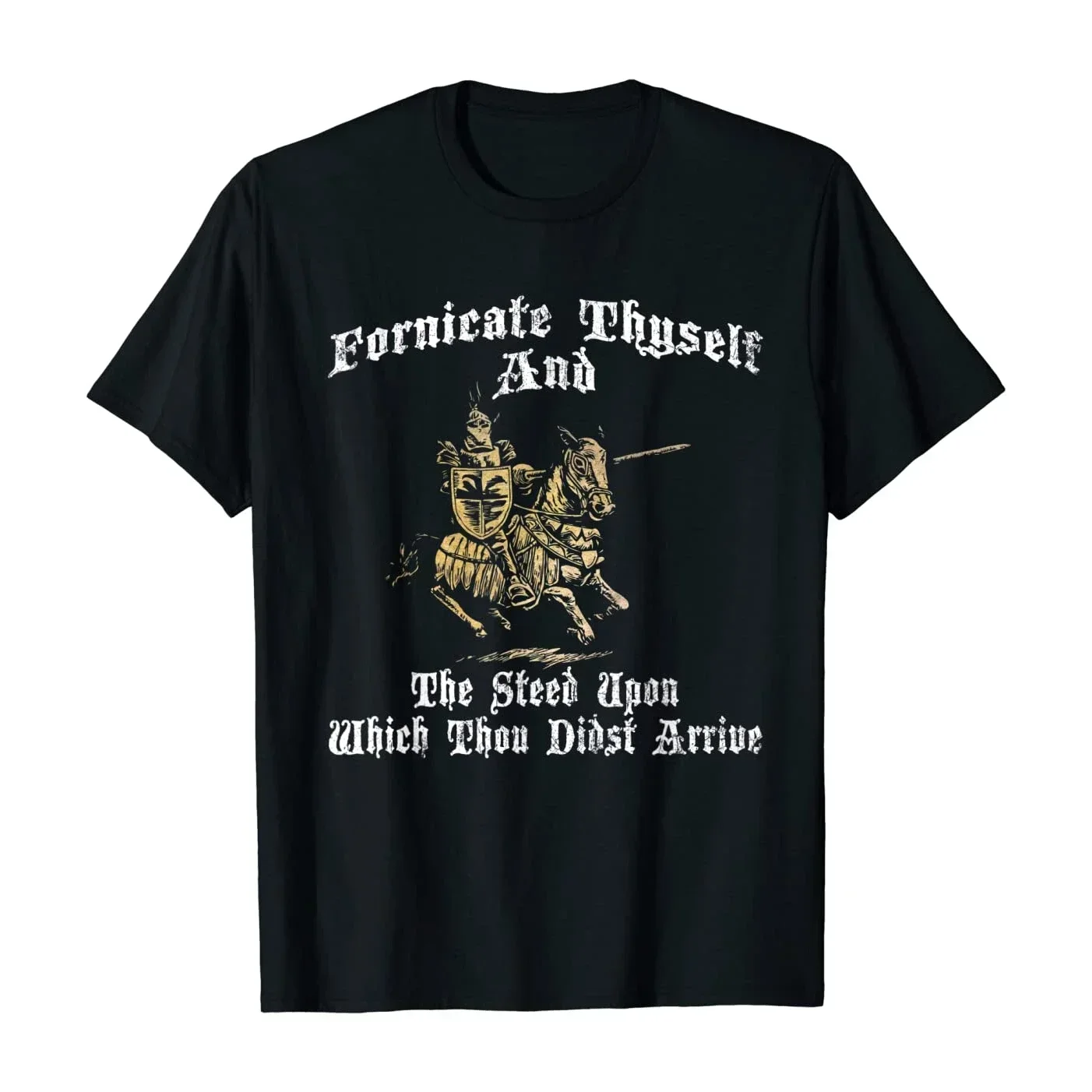

Fornicate Thyself And Thy Steed Medieval Knight Graphic T-Shirt Cotton Crewneck Tee for Men