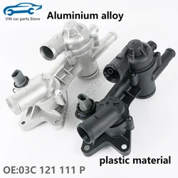 03C121111P Aluminium Alloy Engine Thermostat Assemblys ForAudi A1 VW Golf EOS Tiguan Sciricco Beetle Polo 1.4TSI 03C 121 111 P