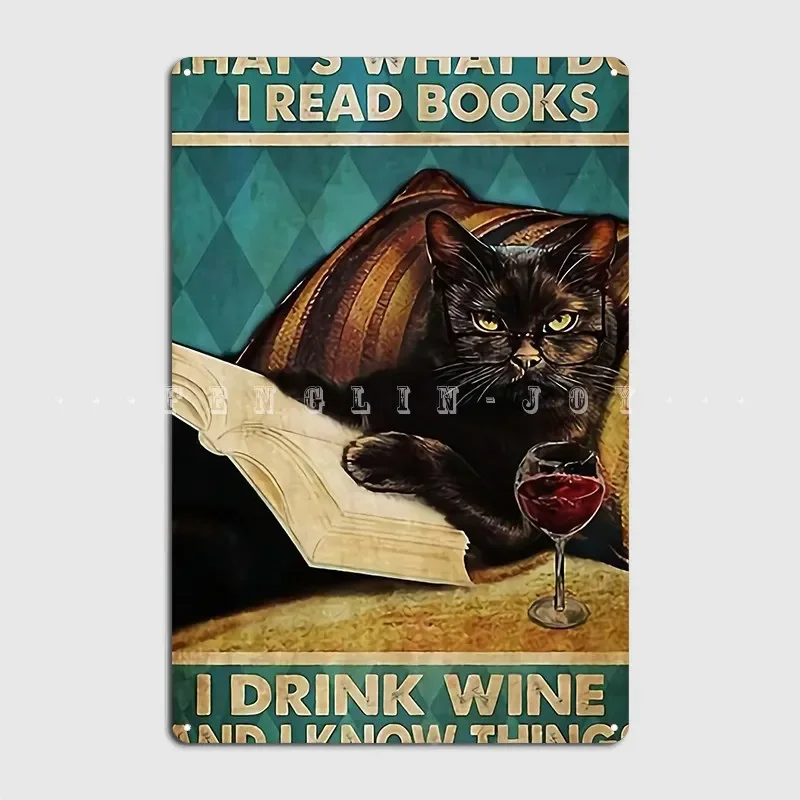 Cat That's What I Do I Read Books Drink Wine And Know Things Metal Sign Plaques Pub Garage Printing Tin Sign Poster
