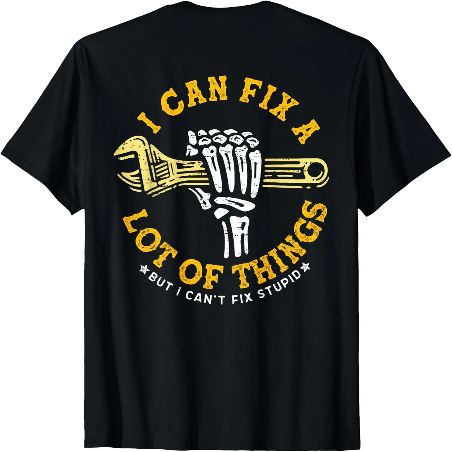 (ON BACK) I Can Fix A Lot Of Things But I Can't Fix Stupid T-Shirt Short sleeve shirt, Retro tee