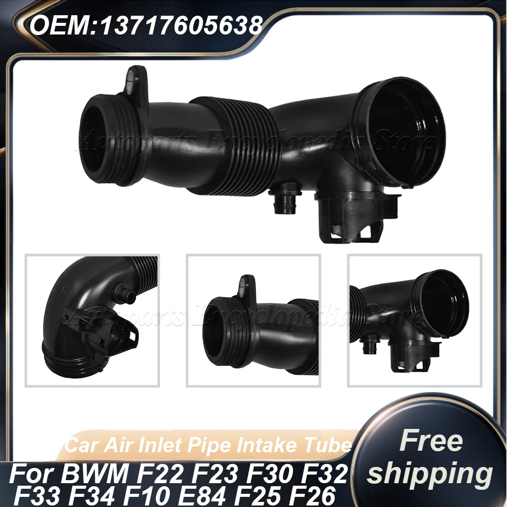 

Car Air Inlet Pipe Intake Tube For BWM F22 F23 F25 F26 F30 F32 F33 F34 F10 E84 Air Inlet Tube Air Intake Pipe 13717605638