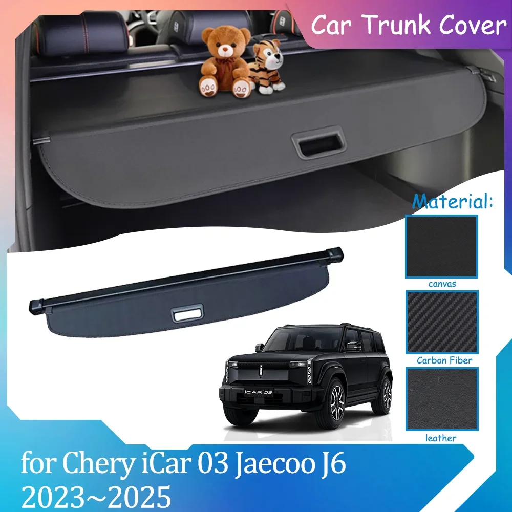 Car Trunk Covers for Chery iCar 03 Jaecoo J6 2023~2025 2024 Luggage Curtain Shelter Auto Privacy Partition Cargo Pad Accessories