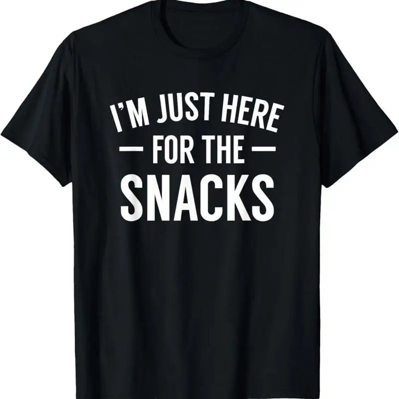 I'm Just Here For The Snacks T Shirt Funny Food Cook Humor