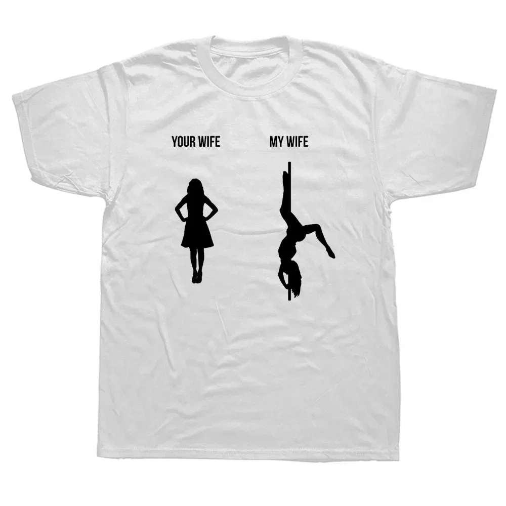 Funny Your Wife My Wife Pole Dance Poledance Gift T Shirt Dancer Graphic Short Sleeve O-Neck Streetwear Women Clothes