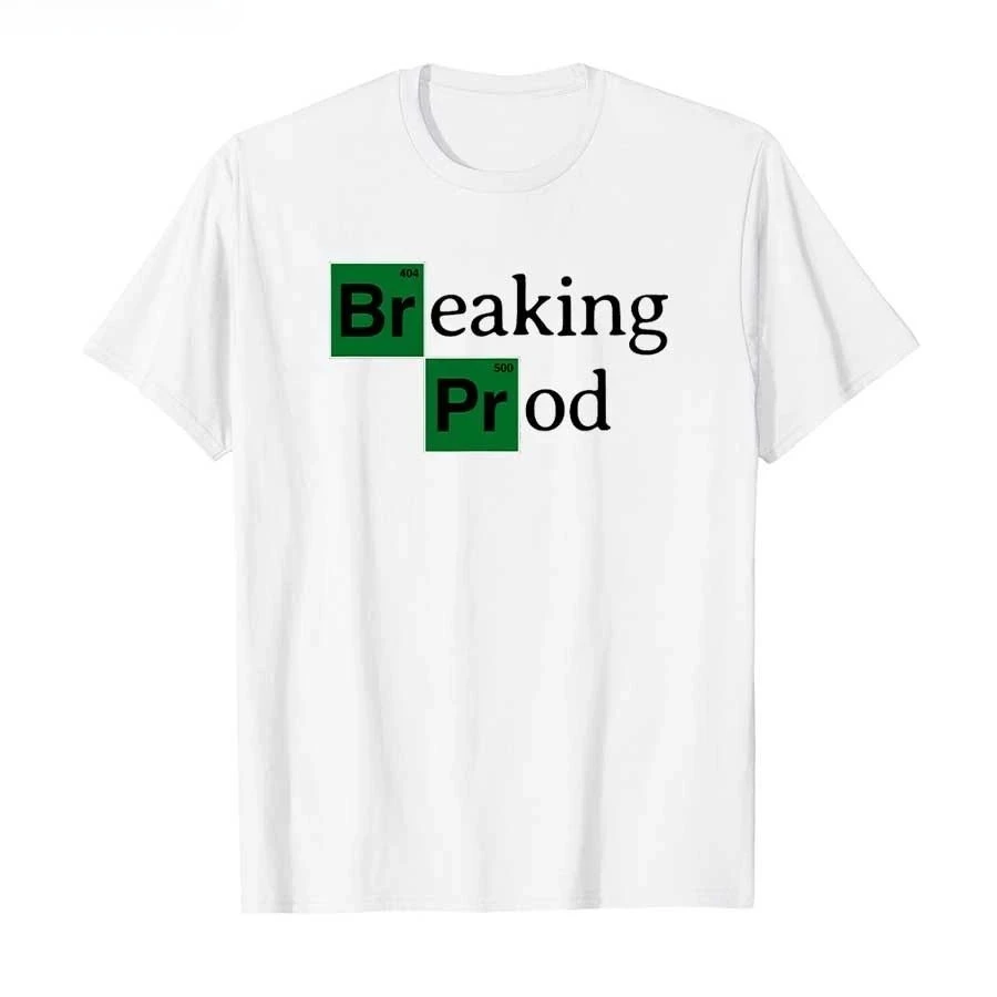 Breaking Prod Funny Dev's Meme T-shirt Men Women 100% Cotton T Shirts Short Sleeve Tops