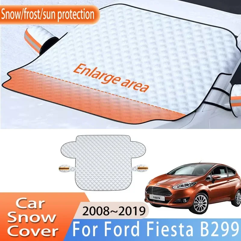 Car Accessories For Ford Fiesta B299 2008~2019 2009 Front Windscreen Snow Cover Ice Frost Sun Protector Waterproof Auto Parts