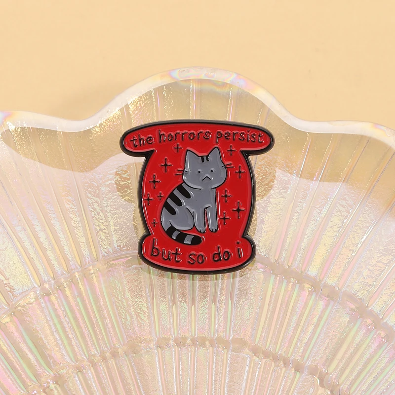 Broches en émail chat gris, les horreurs persistes mais puis Do I, Badges à revers, Animal amusant, chaton, bijoux cadeau pour amis
