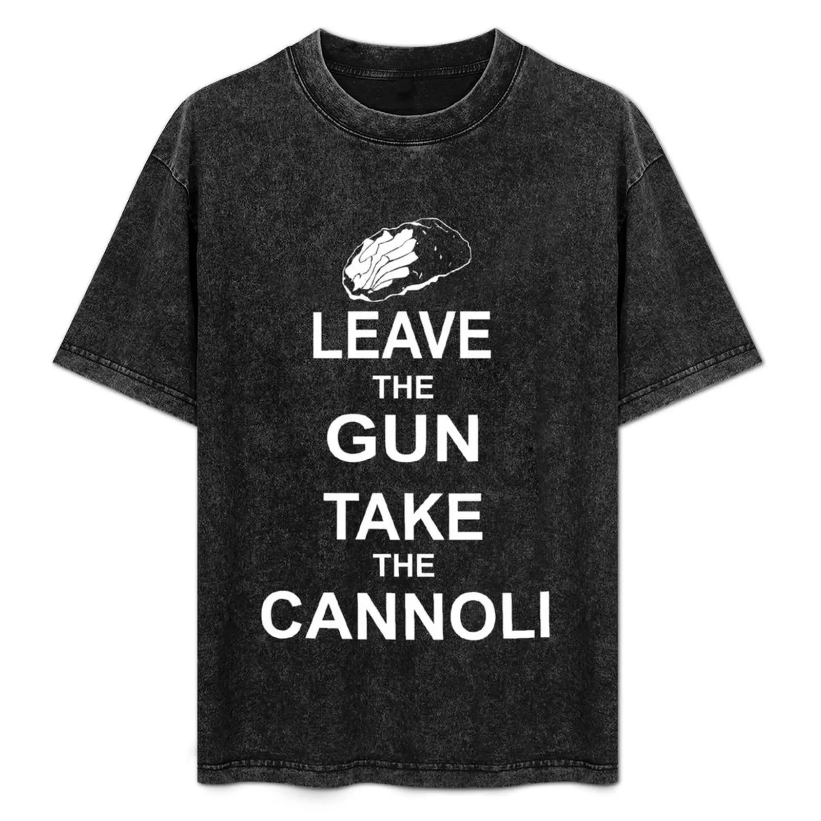 

Leave the Gun, Take the Cannoli T-Shirt Simple Graphic Design T-Shirt
