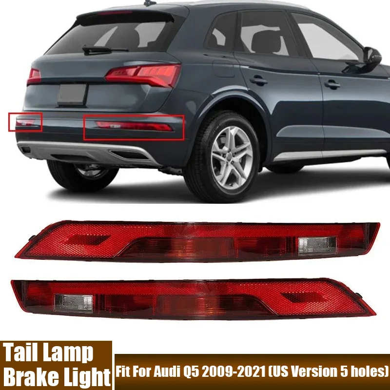 

Car Tail Lamp Rear Bumper Turn Signal Brake Light With Bulb Fit For Audi Q5 2009-2021 (US Version 5 holes) 80A945095, 80A945096