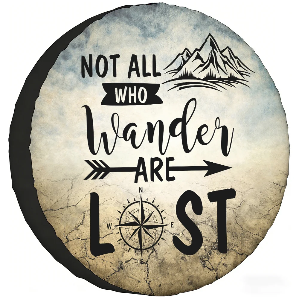 2D Flat 1pc Not All Who Wander Are Lost Adventure Quote Spare Tire Cover, Waterproof Dustproof Universal Wheel Protector, Fit Fo