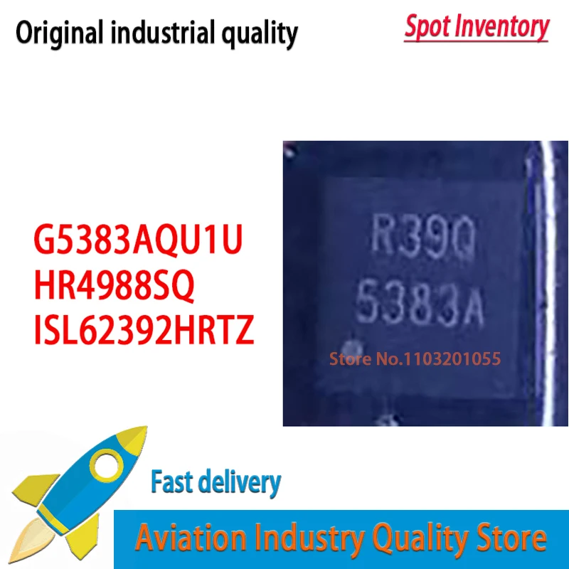 

5PCS/lot G5383AQU1U G5383A 5383A QFN28 HR4988SQ QFN28 HR4988E HR4988 ISL62392HRTZ ISL62392 ISL623 92HRTZ