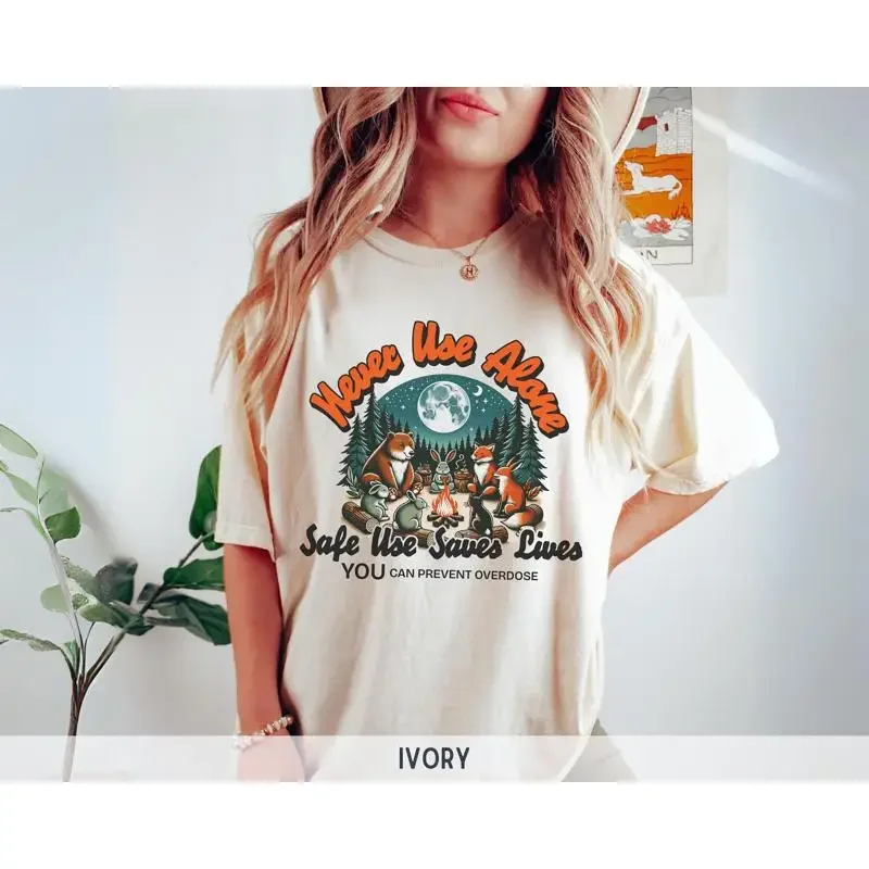Safe Use T Shirt Harm Reduction Never Alone Overdose Prevention Saves Lives Cute Campfire Friends