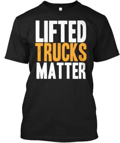 Lifted Trucks Matter T-Shirt Made in the USA Size S to 5XL