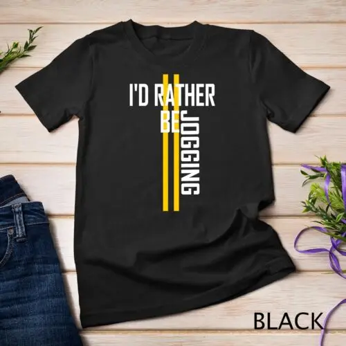 I'd Rather Be Jogging Funny Running Unisex T-shirt