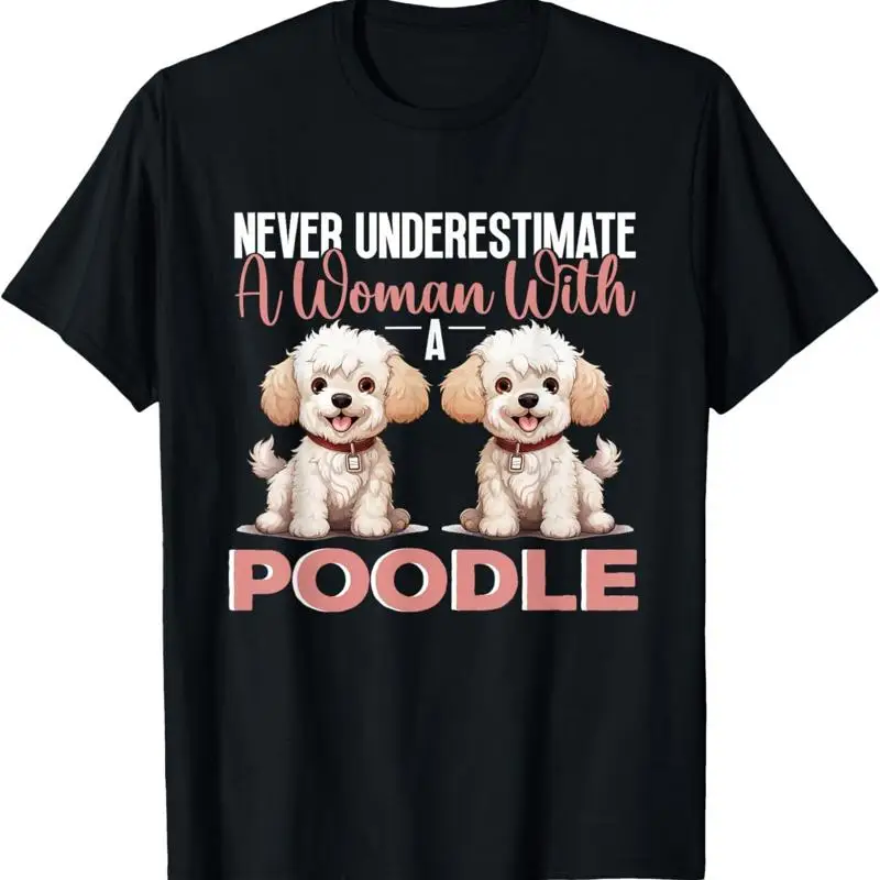 

Toy Poodle Dog Breed Pet Never Underestimate A Woman T Shirt