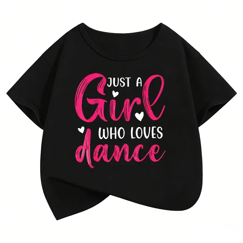 Summer Spring Short Sleeve Just A Girl Who Love Dance Letter Printed T Shirts Kids Children's T-shirt Girls Casual Top Tee Shirt