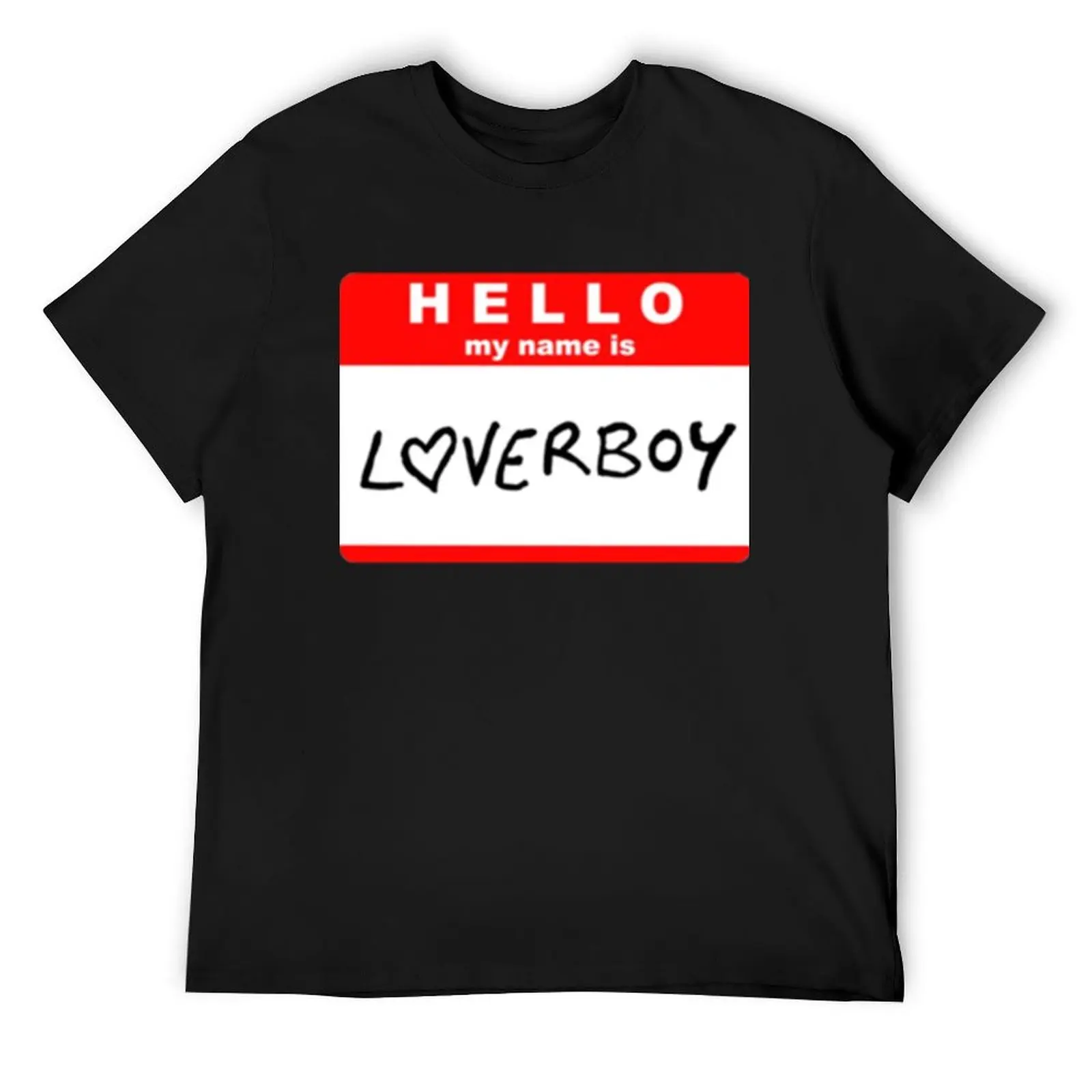

young friend LOVERBOY name tag T-Shirt shirts graphic tee gifts for boyfriend cheap stuff Men's t shirts