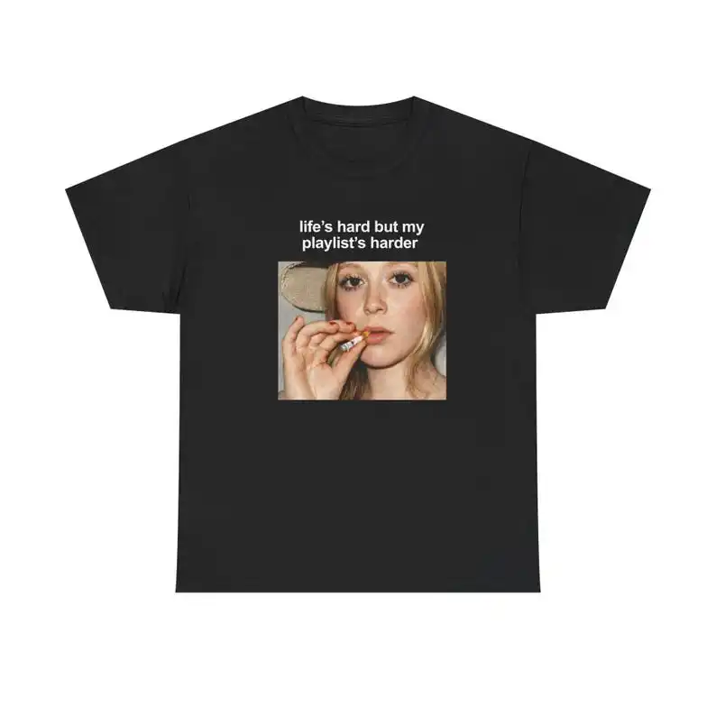Life Hits Hard But My Playlist Hits Harder T-shirt Men Women Oversized Funny Slogan Graphic Short Sleeve Streetwear Y2K Clothing