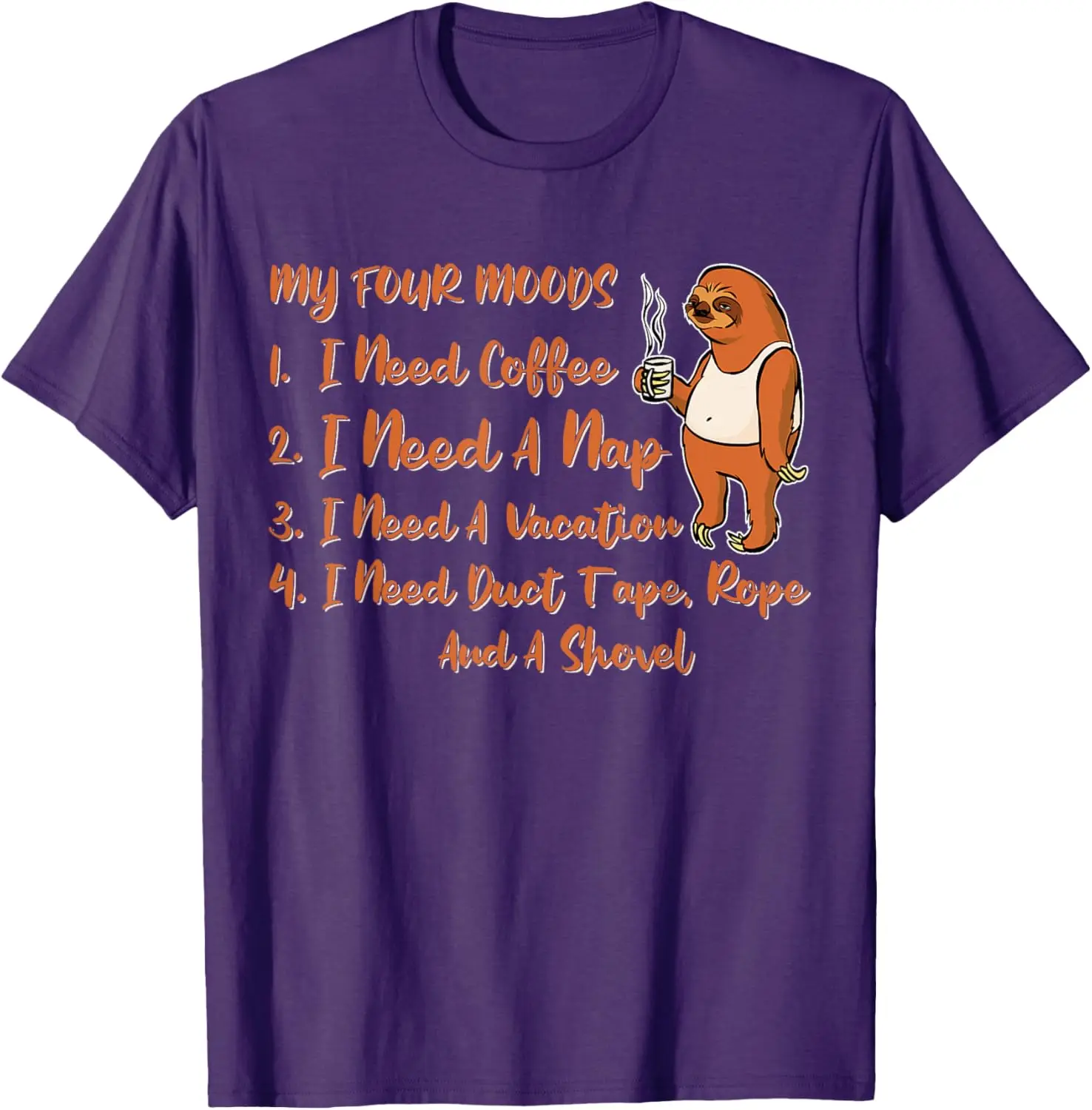 My Four Moods I Need Coffee I Need A Nap Sloth Coffee T-Shirt
