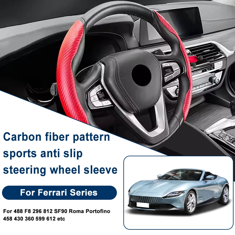

Carbon Fiber Pattern Steering Wheel Cover, Anti-Slip For Ferrari 488 F8 296 812 SF90 Roma Portofino 458 430 360 599 612 etc