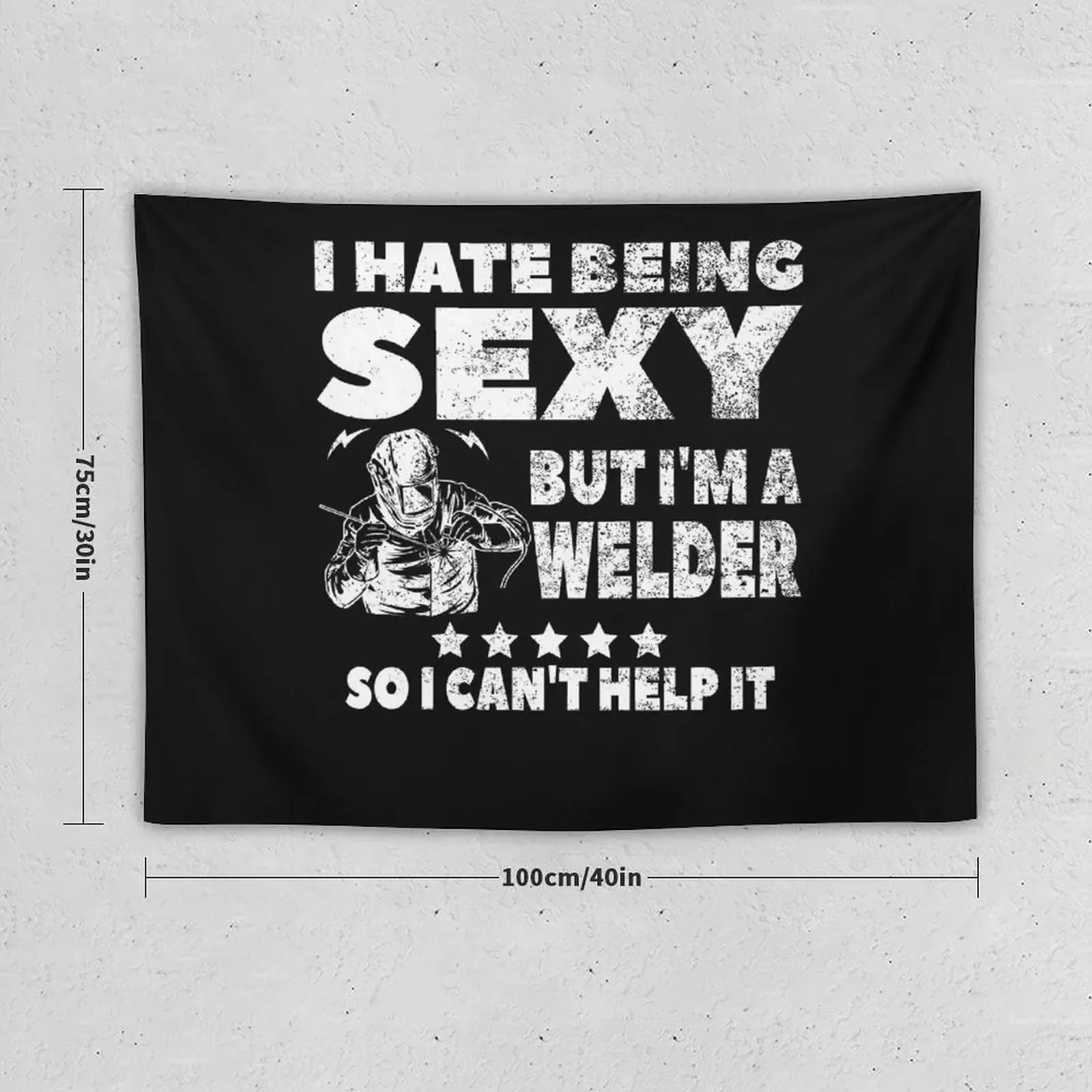 I Hate Being Sexy But I'm A Welder for Men Women Tapestry Bedroom Decor Aesthetic Room Decor Korean Wall Decor Tapestry