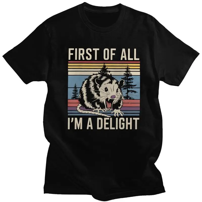 First Of All I'M A Delight Sarcastic Angry Opossum T Shirt for Men T-shirts Fashion Short Sleeve Tee Shirt Slim Fit Clothing