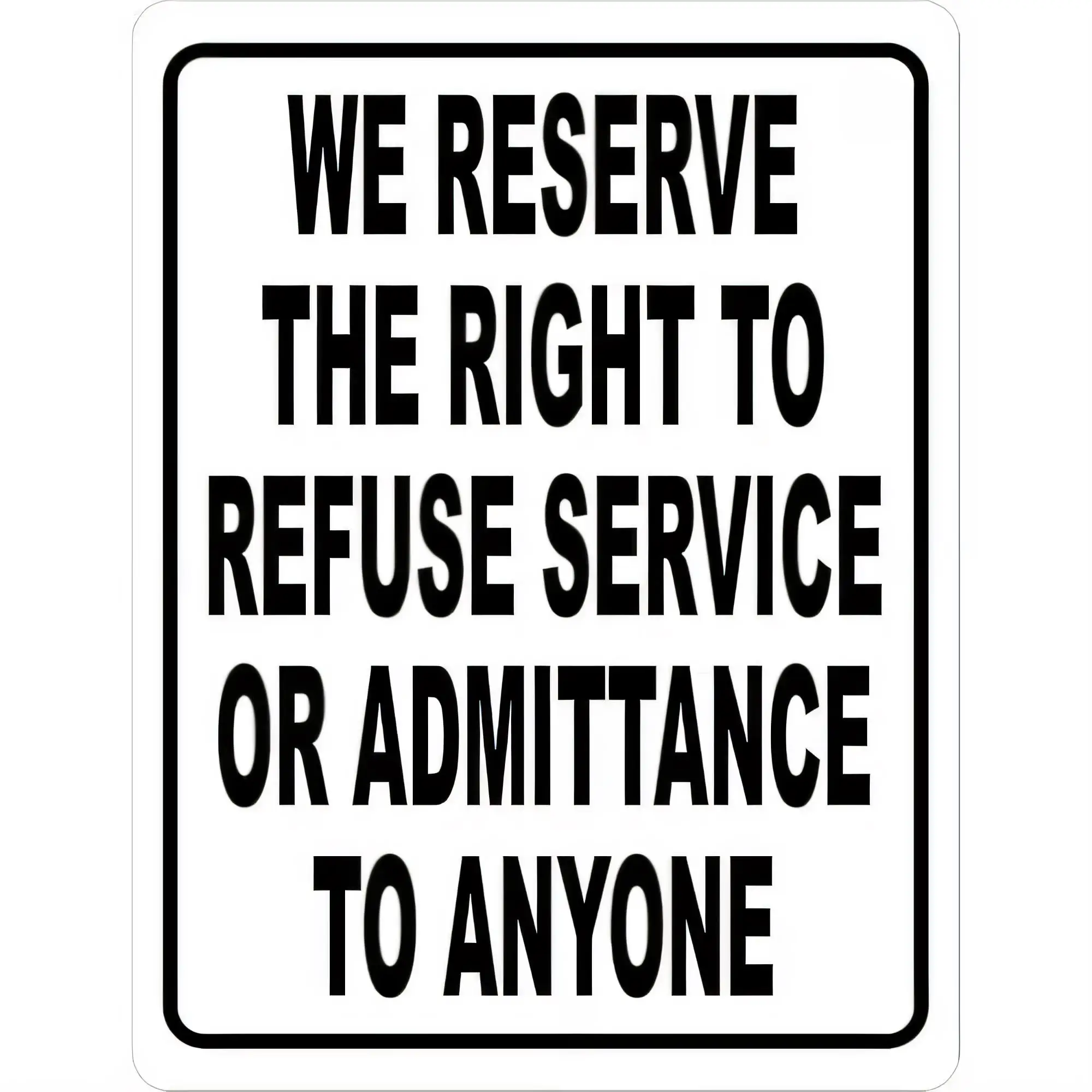 Tin Sign, WE RESERVE THE RIGHT TO REFUSE SERVICE OR ADMITTANCE TO ANYONE Metal Wall Art, Vintage Funny Quote Plaque, Restaurant