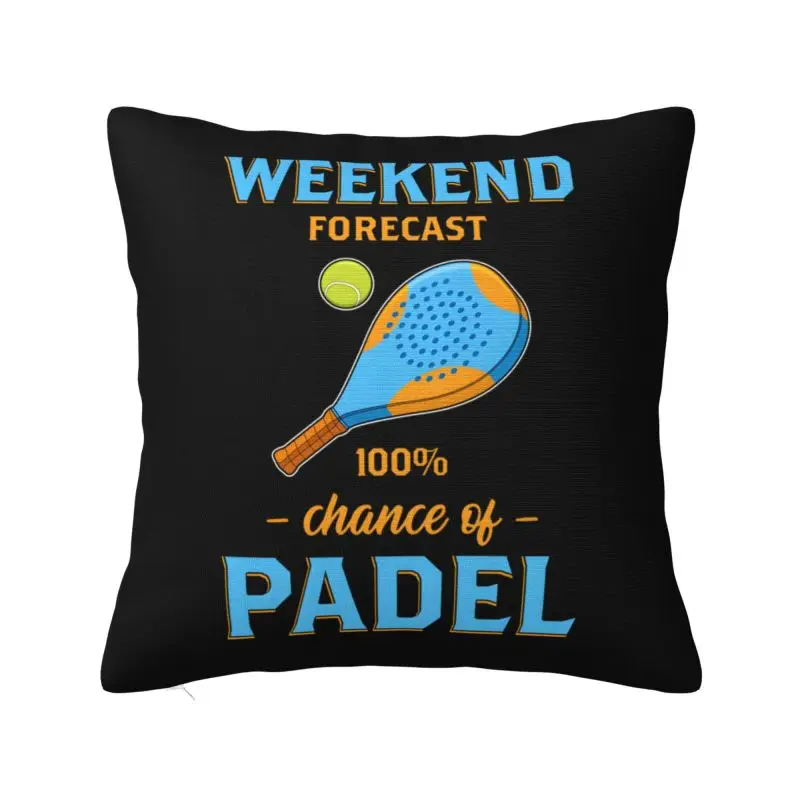 Weekend Forecast Paddle Tennis Padel Throw Pillow Case 66*66cm Home Decoration Cushion Cover Square Polyester Pillowcase