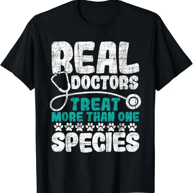 Real Doctors Treat More Than One Species Veterinarian Vet T Shirt
