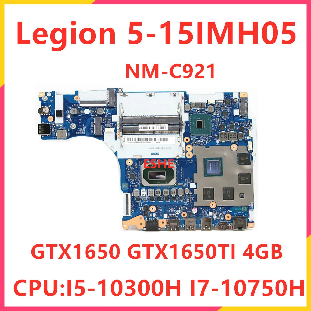 

NM-C921 For Lenovo Legion 5-15IMH05 Laptop Motherboard 5B20S72440 5B20S72443 5B20S72437 With i5 i7 CPU GTX1650 GTX1650TI 4GB GPU