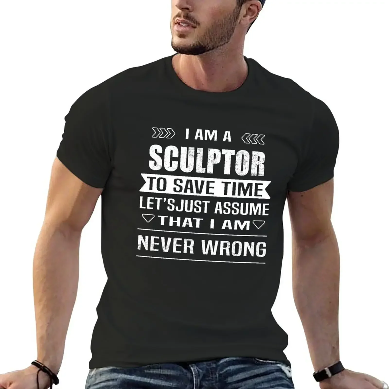 I Am A Sculptor To Save Time Let's Just Assume That I'm Never Wrong T-Shirt for a boy vintage mens clothes