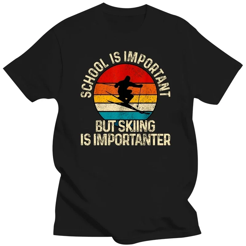 Funny School Is Important But Skiing Is Importanter Ski T Shirts Graphic Cotton Streetwear Short Sleeve Birthday Gifts T-shirt