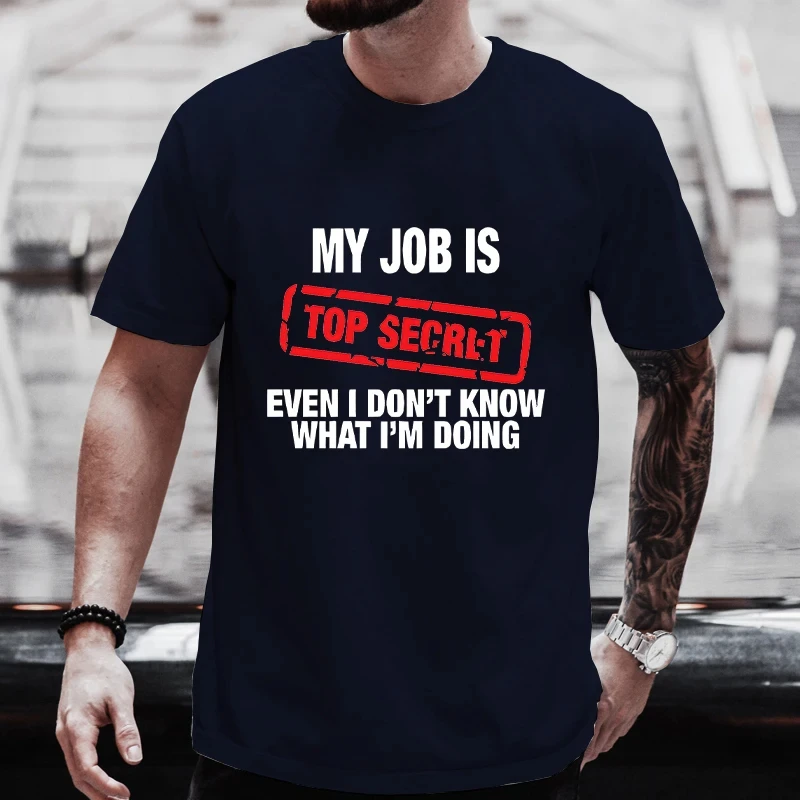 

My Job Is Top Secret Funny Graphic T Shirt Men Summer Short Sleeve Tees Fashion Streetwear Tshirt Loose Oversized Y2k Clothing