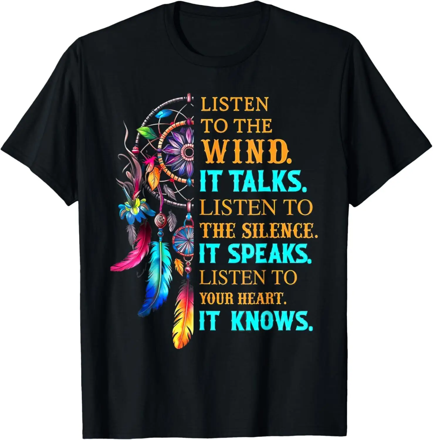 

Listen To The Wind It Talks Listen To The Silence It Speaks T-Shirt S-3XL