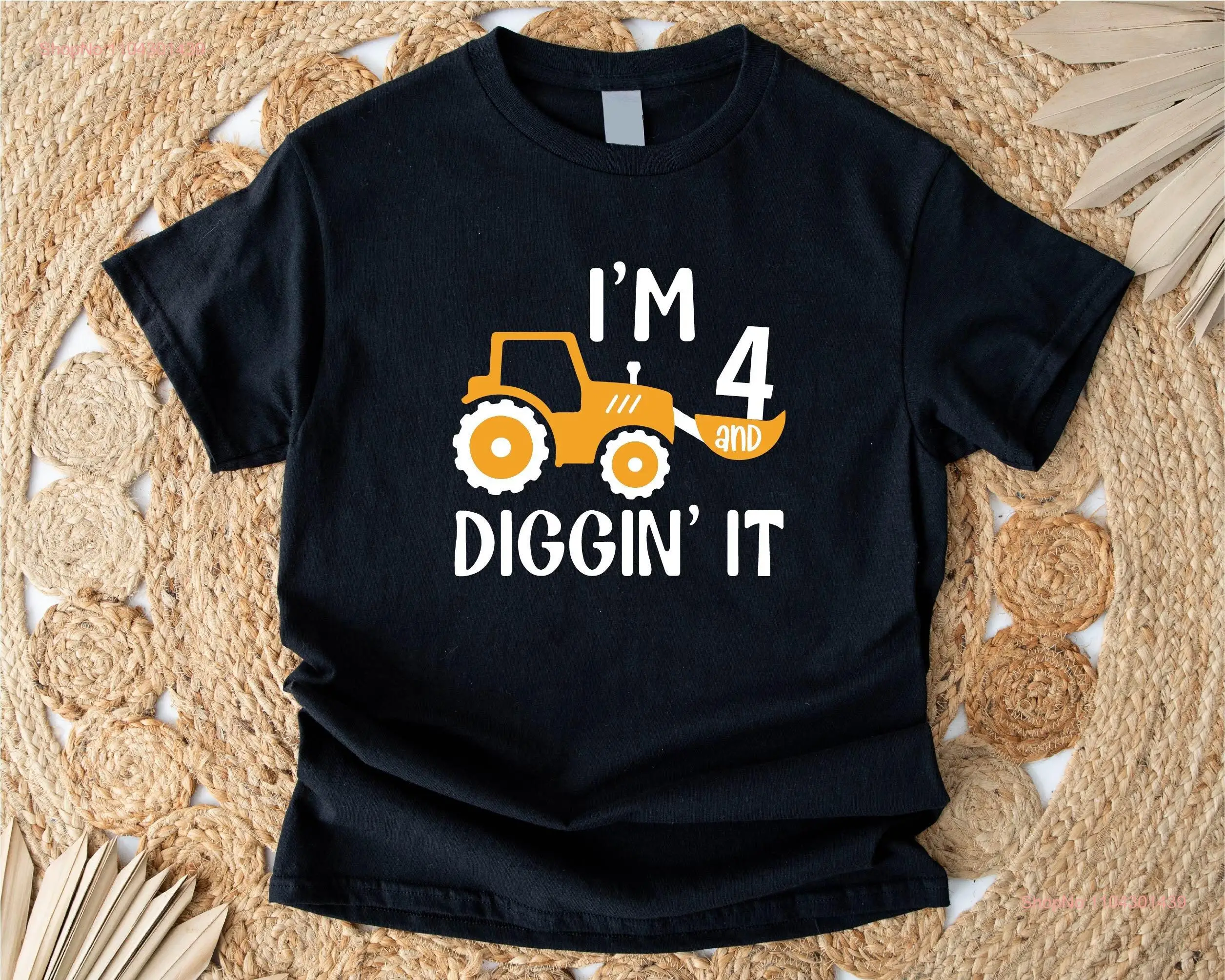 I'm Four And Digging It T Shirt Excavator 4th Birthday Outfit Construction I Dig Being Lover long or short sleeves