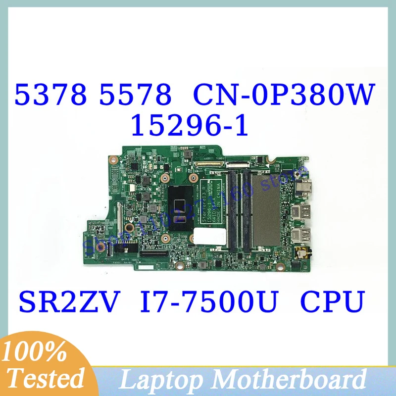 

CN-0P380W 0P380W P380W For DELL 5378 5578 With SR2ZV I7-7500U CPU Mainboard 15296-1 Laptop Motherboard 100% Fully Tested Working