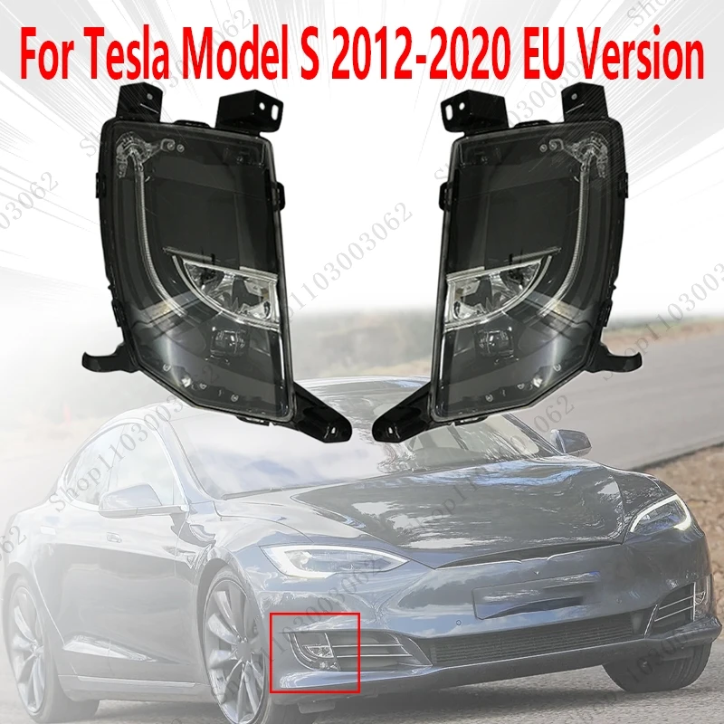 

LED Fog Lights For Tesla Model S 2012-2020 EU Version Car External Front Running Light Signal Light 6005915-00-E 6005916-00-E