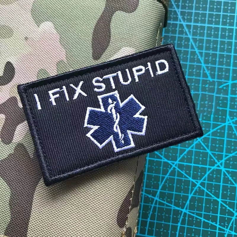 I Fix Stupid Embroidery Hook and Loop Patch Military Fans Outdoor Tactical Backpack Stickers First Aid Armband Morale Badge