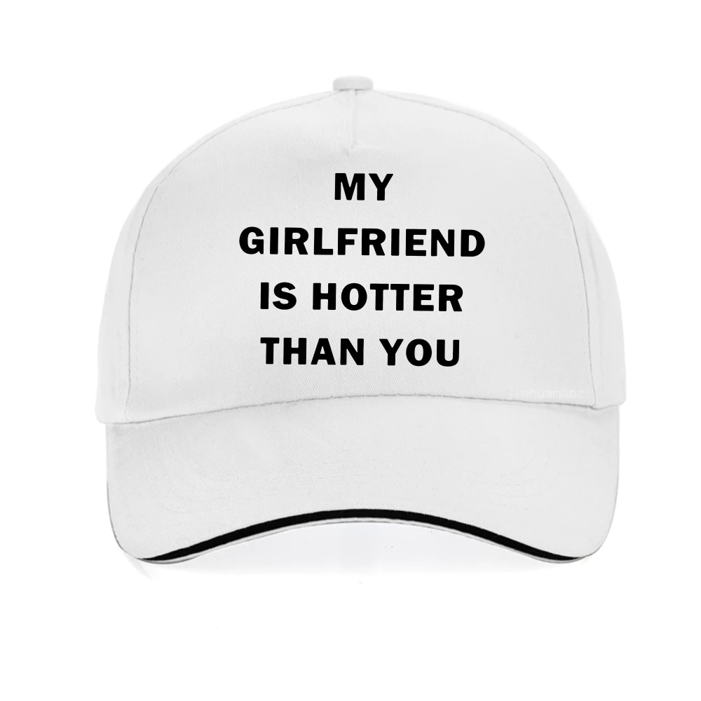

My Girlfriend Is Hotter Than You letter print baseball cap summer Birthday Gifts Unisex adjustable caps fashion Breathable hat