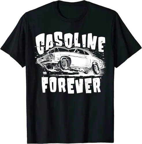 NUEVA CAMISETA Divertida Gasolina Forever Funny Gas Cars, la MEJOR PARA COMPRAR