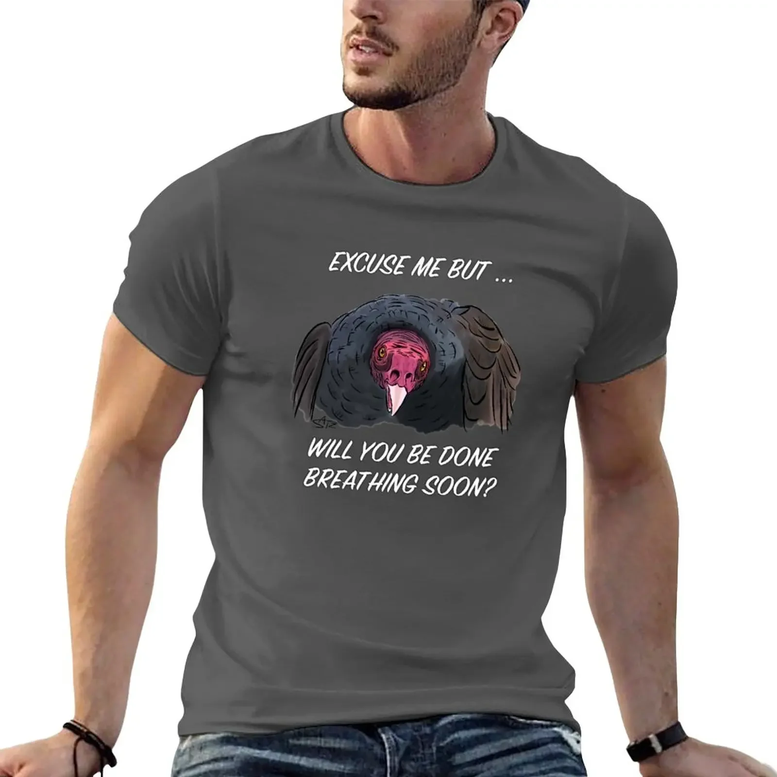 New Will you be done breathing soon? T-Shirt new edition t shirt Tee shirt slim fit t shirts for men