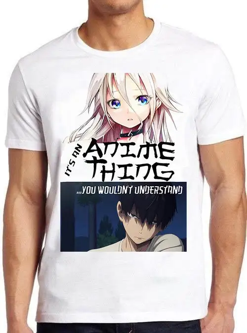 It's An Anime Thing You Wouldn t Understand Manga Retro Cool Top Shirt 504