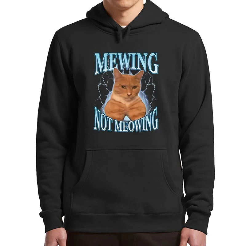 

Mewing Not Meowing Hoodies Funny Cats Meme Graphic Pullover For Men Women Soft Unisex Hooded Sweatshirt