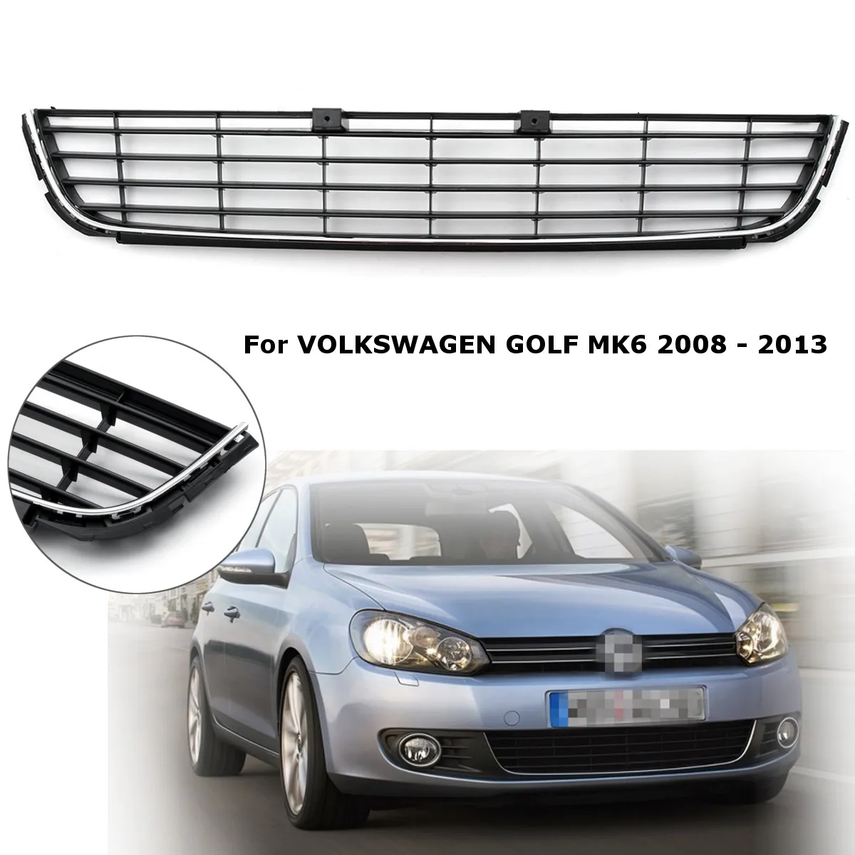 

Car Black Front Lower Centre Bumper Grille Panel Chrome Trim For VW GOLF MK6 2008 2009 2010 2011 2012 2013