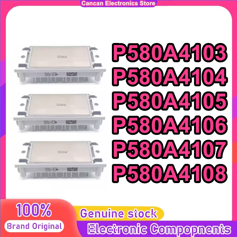 

P580A4108 P580A4107 P580A4106 P580A4105 P580A4104 P580A4103 P580A4101 P580A4102 NEW AND ORIGINAL MODULE