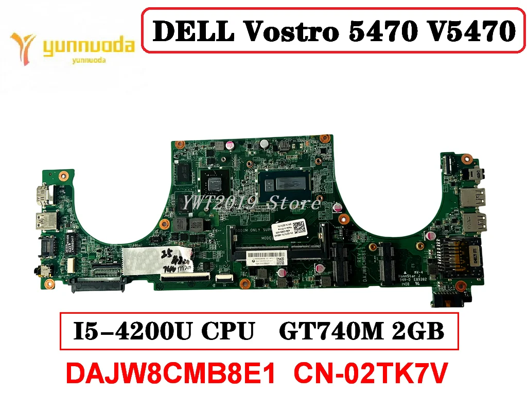 

Original For DELL Vostro 5470 V5470 Laptop motherboard I5-4200U CPU GT740M 2GB GPU DAJW8CMB8E1 CN-02TK7V tested good free ship