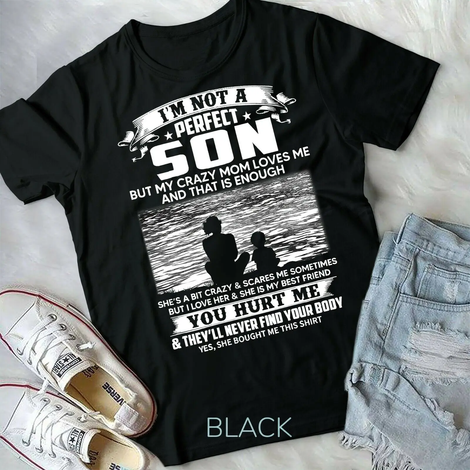 I'm Not A Perfect Son But My Crazy Mom Loves Me On Back - Unisex Form T-Shirt