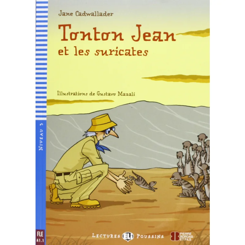 

ELI Young Readers French A1 Tonton Jean Et Les Suricates ЭЛИ Издательство Группа Издательства ELI 9788853606280 Книга