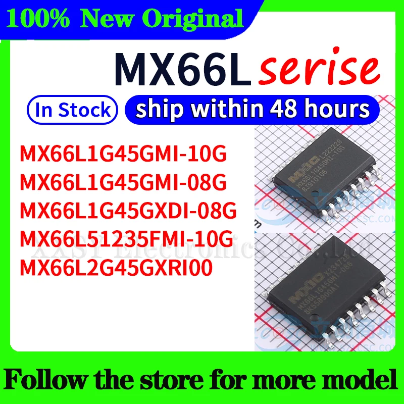 

MX66L1G45GMI-10G MX66L1G45GMI-08G MX66L1G45GXDI-08G MX66L2G45GXRI00 MX66L51235FMI-10G In stock 48 hours ship
