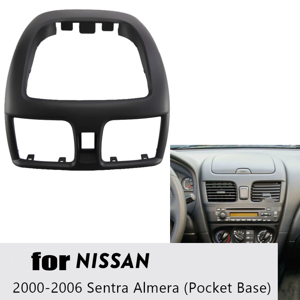 Car Fascia Panel for Nissan Sentra Almera 2000-2006 Pocket Base Audio Radio Dash Kit Facia Console Bezel Adapter Plate